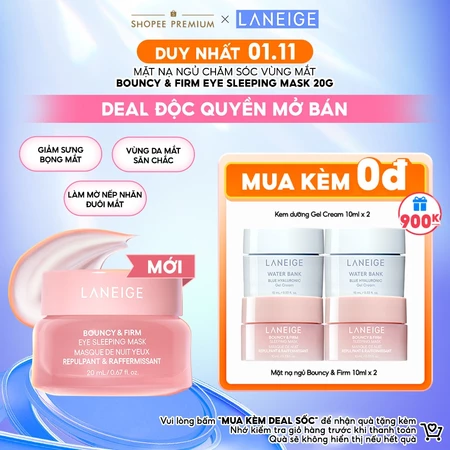 [MỚI] Mặt Nạ Ngủ Chăm Sóc Vùng Mắt Laneige Bouncy & Firm Eye Sleeping Mask 20g