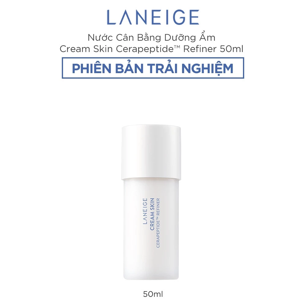 [HB gift] Nước Cân Bằng Dưỡng Ẩm Cream Skin Cerapeptide Refiner Laneige 50ml